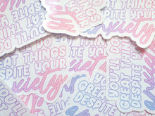 Load image into Gallery viewer, 'You'll do great things despite your anxiety' Sticker