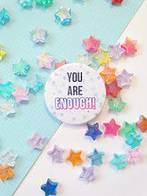 Load image into Gallery viewer, You Are Enough Badge