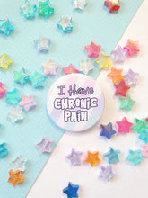 Load image into Gallery viewer, I Have Chronic Pain Badge