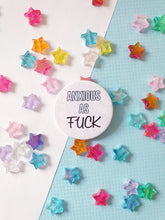 Load image into Gallery viewer, Anxious as Fuck Badge