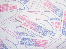 Load image into Gallery viewer, &#39;Thats tomorrows problem&#39; Sticker
