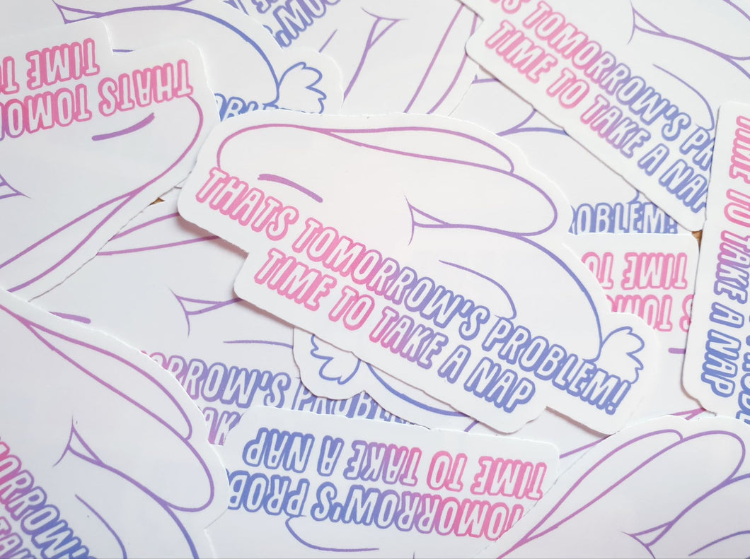 'Thats tomorrows problem' Sticker