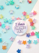 Load image into Gallery viewer, I Have Chronic Pain Badge
