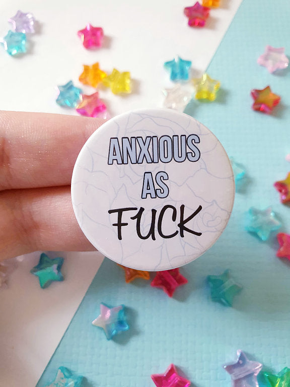 Anxious as Fuck Badge