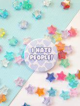 Load image into Gallery viewer, I Hate People Badge
